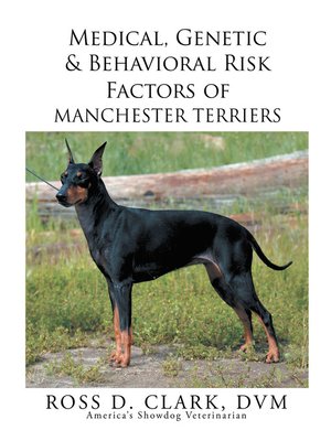 cover image of Medical, Genetic & Behavioral Risk Factors of Manchester Terriers